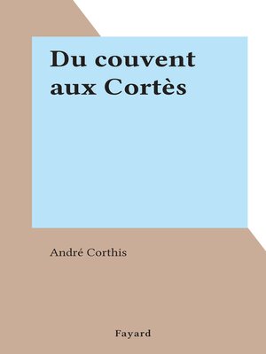 cover image of Du couvent aux Cortès
